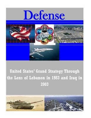 Book cover for United States' Grand Strategy Through the Lens of Lebanon in 1983 and Iraq in 2003