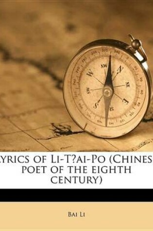 Cover of Lyrics of Li-T AI-Po (Chinese Poet of the Eighth Century)