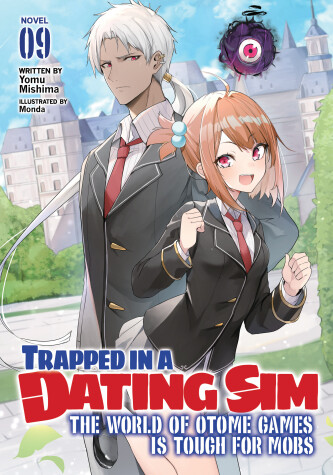 Cover of Trapped in a Dating Sim: The World of Otome Games is Tough for Mobs (Light Novel) Vol. 9