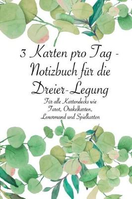 Book cover for 3 Karten Pro Tag - Notizbuch Fur Die Dreier-Legung