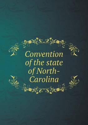 Book cover for Convention of the State of North-Carolina