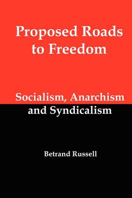 Book cover for Proposed Roads to Freedom; Socialism, Anarchism and Syndicalism