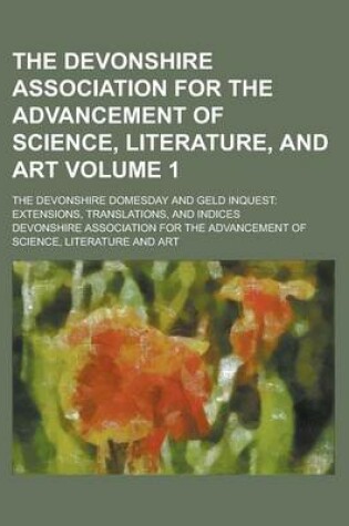 Cover of The Devonshire Association for the Advancement of Science, Literature, and Art; The Devonshire Domesday and Geld Inquest