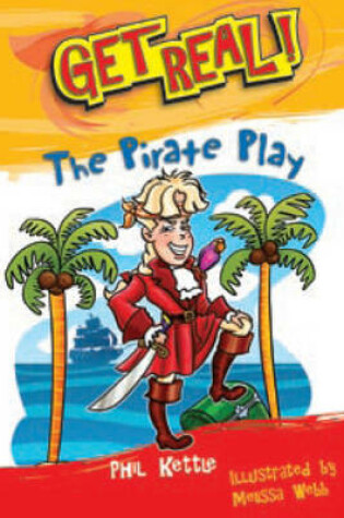 Cover of Get Real: The Pirate Play