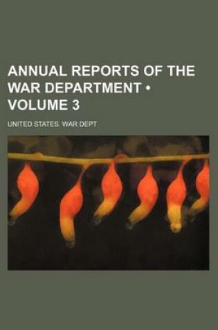 Cover of Annual Reports of the War Department (Volume 3)