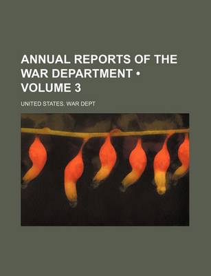 Book cover for Annual Reports of the War Department (Volume 3)