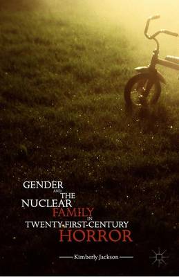 Book cover for Gender and the Nuclear Family in Twenty-First-Century Horror