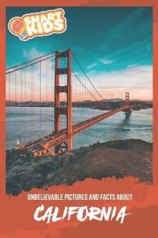 Cover of Unbelievable Pictures and Facts About California