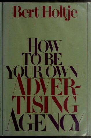 Cover of How to be Your Own Advertising Agency