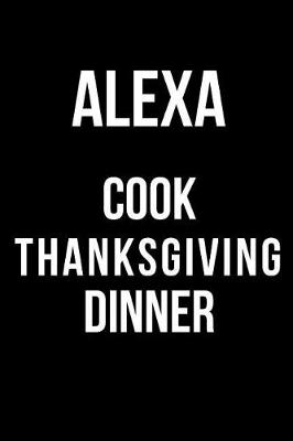 Book cover for Alexa Cook Thanksgiving Dinner