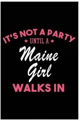 Book cover for It's Not a Party Until a Maine Girl Walks In