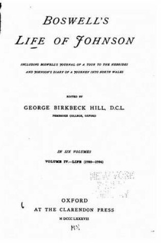 Cover of Boswell's Life of Johnson, Including Boswell's Journal of a Tour to the Hebrides and Johnson's Diary of a Journey Into North Wales - Vol. IV