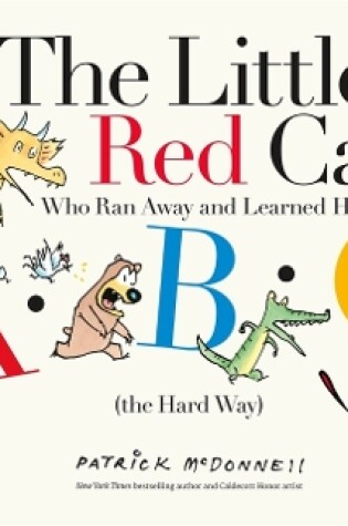 Cover of The Little Red Cat Who Ran Away and Learned His ABC's (The Hard Way)