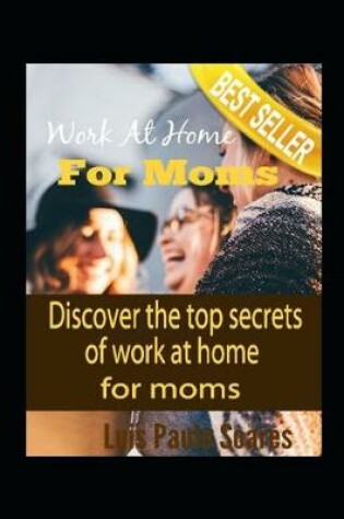 Cover of Work at home for moms