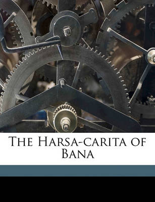 Book cover for The Harsa-Carita of Bana