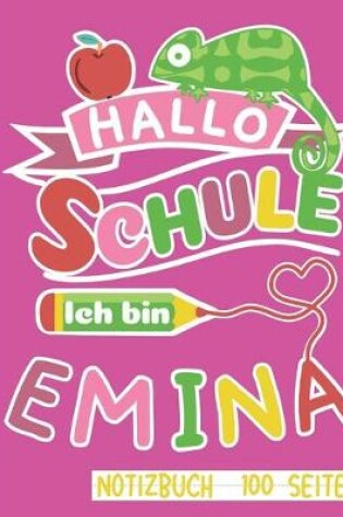 Cover of Hallo Schule ich bin Emina Notizbuch 100 Seiten