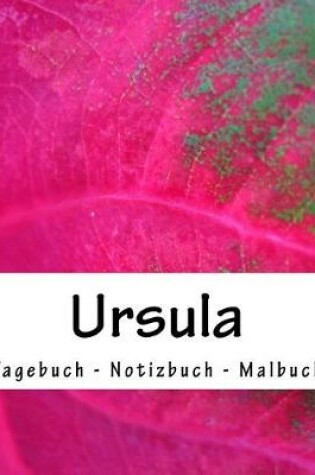 Cover of Ursula - Tagebuch - Notizbuch - Malbuch