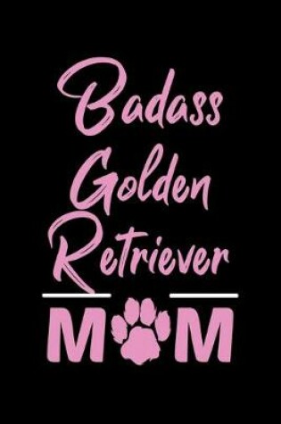 Cover of Badass Golden Retriever Mom