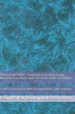 Cover of Wisconsin HVAC Contractor License Exam Review Questions and Answers 2016/17 Edition