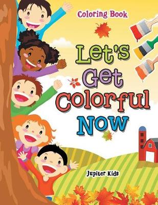Book cover for Let's Get Colorful Now Coloring Book