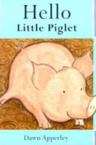 Cover of Hello Little Piglet