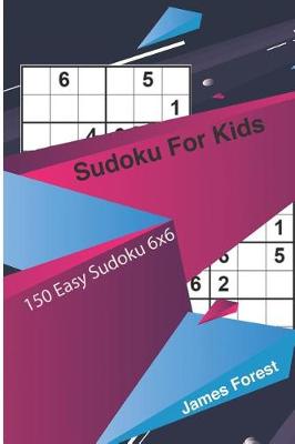 Book cover for Sudoku for Kids 150 Easy Sudoku 6x6