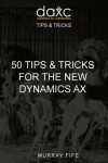 Book cover for 50 Tips & Tricks for the New Dynamics AX