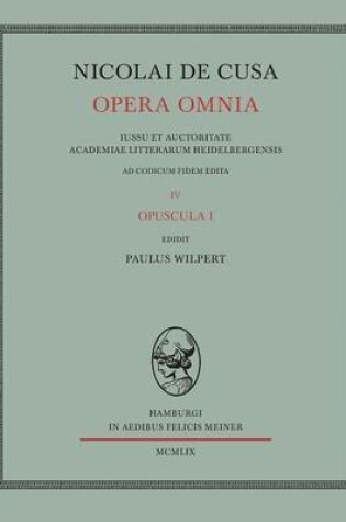 Cover of Nicolai de Cusa Opera omnia / Nicolai de Cusa Opera omnia. Volumen IV.