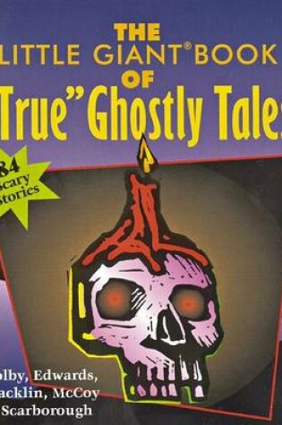 Cover of The Little Giant Book of True Ghostly Tales