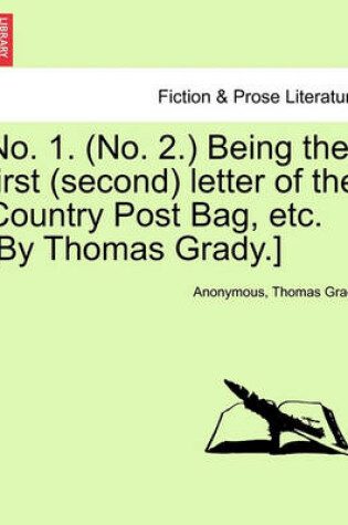 Cover of No. 1. (No. 2.) Being the First (Second) Letter of the Country Post Bag, Etc. [by Thomas Grady.]