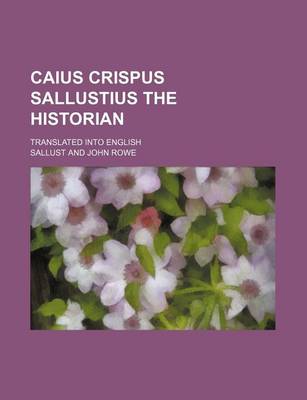 Book cover for Caius Crispus Sallustius the Historian; Translated Into English