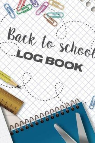 Cover of Back To School Log Book