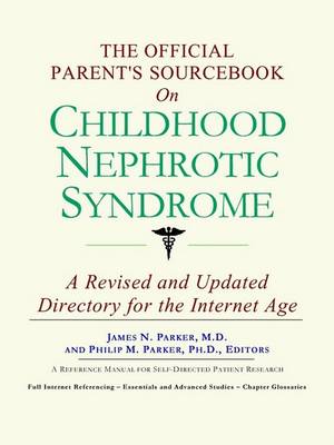 Book cover for The Official Parent's Sourcebook on Childhood Nephrotic Syndrome