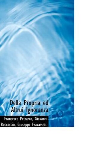 Cover of Della Propria Ed Altrui Ignoranza