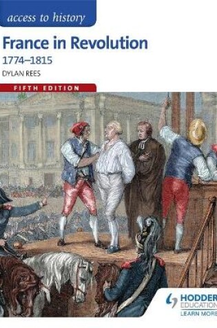 Cover of Access to History: France in Revolution 1774-1815 Fifth Edition