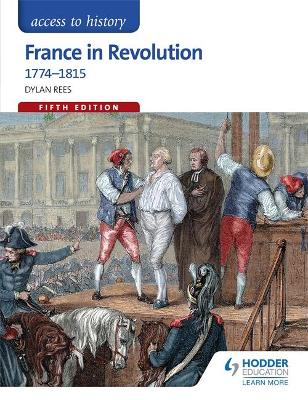 Book cover for Access to History: France in Revolution 1774-1815 Fifth Edition