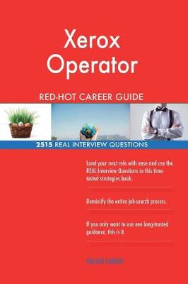 Book cover for Xerox Operator Red-Hot Career Guide; 2515 Real Interview Questions