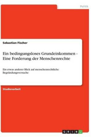 Cover of Ein bedingungsloses Grundeinkommen - Eine Forderung der Menschenrechte