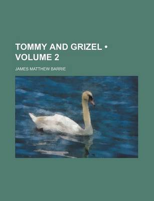 Book cover for Tommy and Grizel (Volume 2)