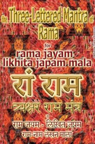 Cover of The Three Lettered Mantra of Rama, for Rama Jayam - Likhita Japam Mala