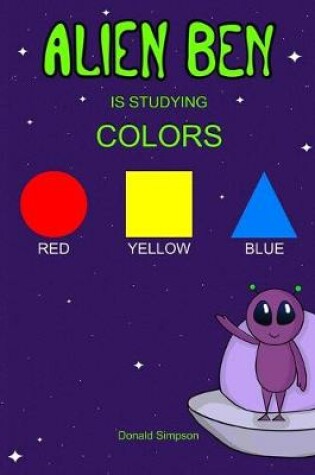 Cover of Alien Ben Is Studying Colors