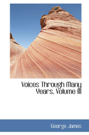 Cover of Voices Through Many Years, Volume III