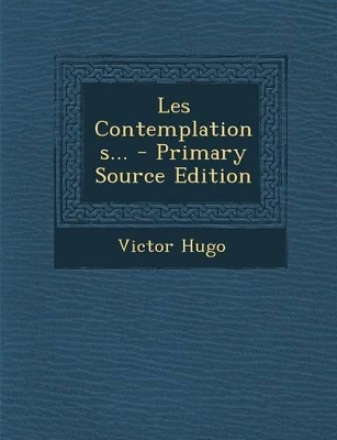 Book cover for Les Contemplations... - Primary Source Edition