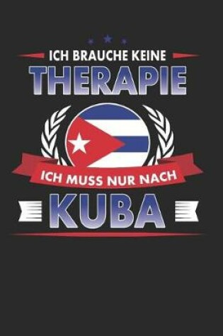 Cover of Ich Brauche Keine Therapie Ich Muss Nur Nach Kuba