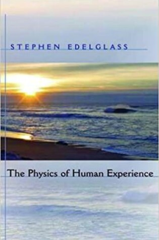 Cover of The Physics of Human Experience