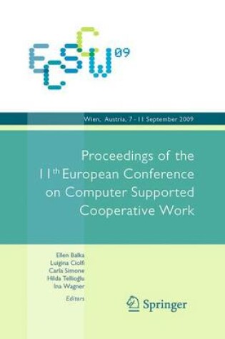 Cover of Ecscw 2009: Proceedings of the 11th European Conference on Computer Supported Cooperative Work, 7-11 September 2009, Vienna, Austria