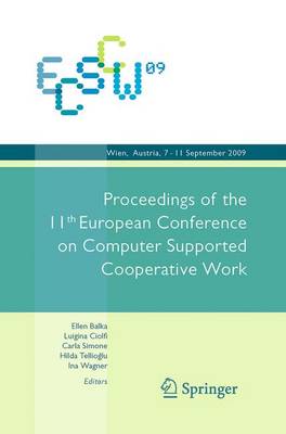 Book cover for Ecscw 2009: Proceedings of the 11th European Conference on Computer Supported Cooperative Work, 7-11 September 2009, Vienna, Austria