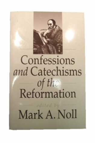 Cover of Confessions and Catechisms of the Reformation