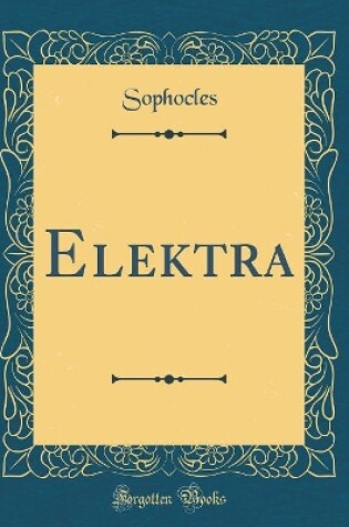 Cover of Elektra (Classic Reprint)