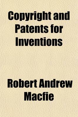 Book cover for Copyright and Patents for Inventions (Volume 1)